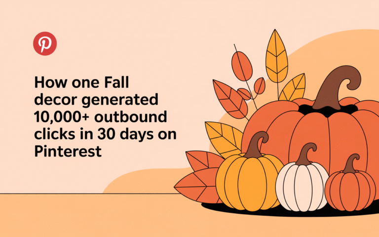 Case Study: How One Fall Decor Pin Generated 10,000+ Outbound Clicks in 30 Days on Pinterest